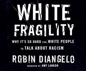 White Fragility: Why It's So Hard for White People to Talk about Racism de Amy Landon