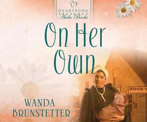 On Her Own de Wanda Brunstetter