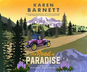 The Road to Paradise: A Vintage National Parks Novel de Karen Barnett