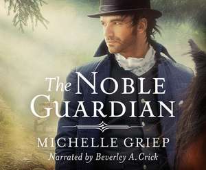 The Noble Guardian de Beverley A. Crick