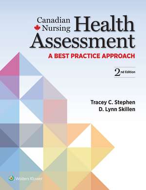 Canadian Nursing Health Assessment: A Best Practice Approach de Tracey C. Stephen MN, RN