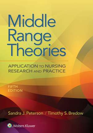 Middle Range Theories: Application to Nursing Research and Practice de Sandra Peterson