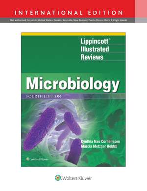 Lippincott® Illustrated Reviews: Microbiology de Cynthia Nau Cornelissen Ph.D.