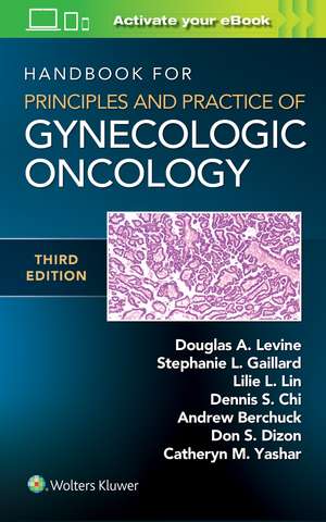 Handbook for Principles and Practice of Gynecologic Oncology de Douglas A. Levine MD