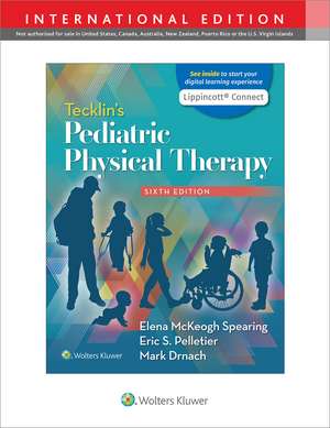 Tecklin's Pediatric Physical Therapy de Elena McKeogh Spearing PT, DPT