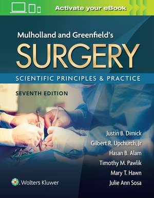 Mulholland & Greenfield's Surgery: Scientific Principles and Practice de Justin B. Dimick MD