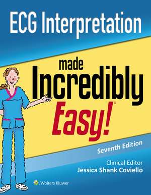 ECG Interpretation Made Incredibly Easy de Jessica Shank Coviello