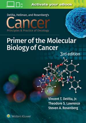 Cancer: Principles and Practice of Oncology Primer of Molecular Biology in Cancer de Vincent T. DeVita, Jr. MD