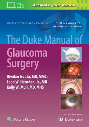 The Duke Manual of Glaucoma Surgery de Divakar Gupta