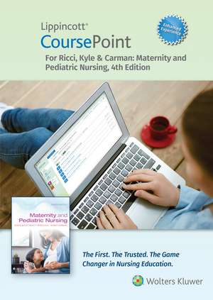 Lippincott CoursePoint Enhanced for Ricci, Kyle & Carman's Maternity and Pediatric Nursing de Susan Ricci