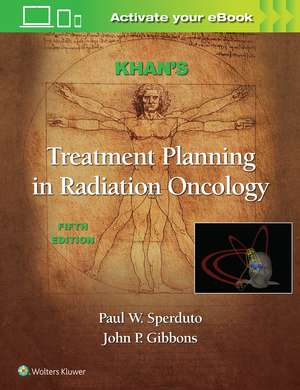 Khan's Treatment Planning in Radiation Oncology de Faiz M. Khan Ph.D