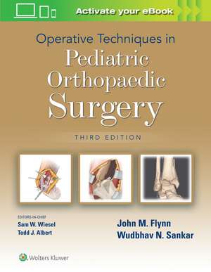 Operative Techniques in Pediatric Orthopaedic Surgery de Dr. John M Flynn MD