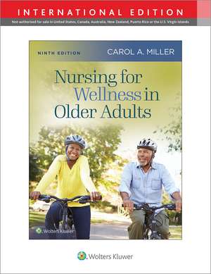 Nursing for Wellness in Older Adults de Carol A. Miller