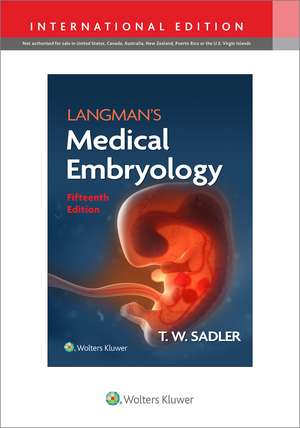 Langman's Medical Embryology de Dr. T.W. Sadler PhD