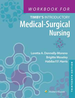 Workbook for Timby's Introductory Medical-Surgical Nursing de Habiba Harris