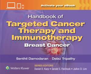 Handbook of Targeted Cancer Therapy and Immunotherapy: Breast Cancer de Senthilkumar Damodaran MD, PhD