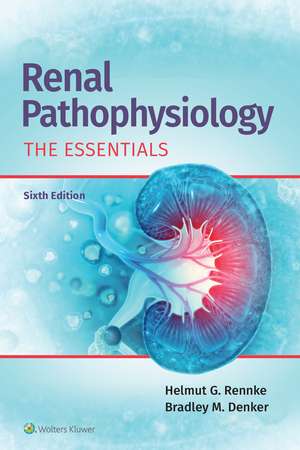 Renal Pathophysiology: The Essentials de Helmut Rennke MD