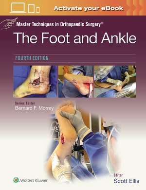 Master Techniques in Orthopaedic Surgery: The Foot and Ankle: Print + eBook with Multimedia de Scott Ellis MD