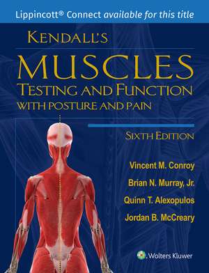 Kendall's Muscles: Testing and Function with Posture and Pain 6e Lippincott Connect Access Card for Packages Only de Dr. Vincent M. Conroy PT, DScPT