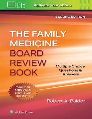 Family Medicine Board Review Book: Multiple Choice Questions & Answers: Print + eBook with Multimedia de Robert A. Baldor MD