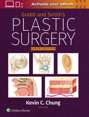 Grabb and Smith's Plastic Surgery: Print + eBook with Multimedia de Kevin C Chung M.D.