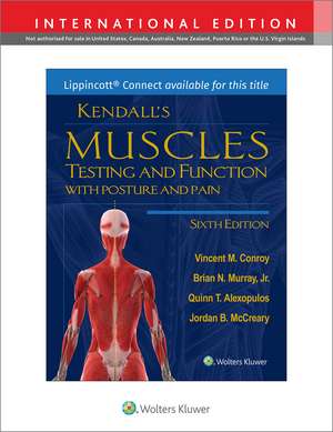 Kendall's Muscles: Testing and Function with Posture and Pain 6e Lippincott Connect International Edition Print Book and Digital Access Card Package de Dr. Vincent M. Conroy PT, DScPT