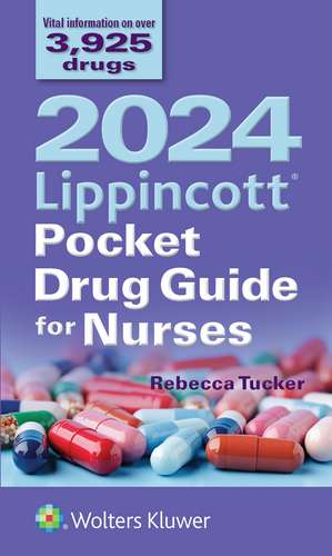 2024 Lippincott Pocket Drug Guide for Nurses de REBECCA TUCKER