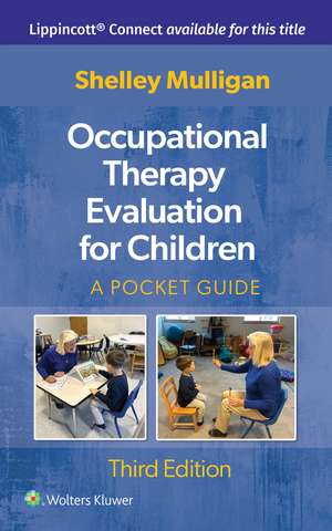 Occupational Therapy Evaluation for Children: A Pocket Guide de SHELLEY MULLIGAN