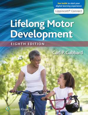 Lifelong Motor Development 8e Lippincott Connect Print Book and Digital Access Card Package de Dr. Carl P Gabbard