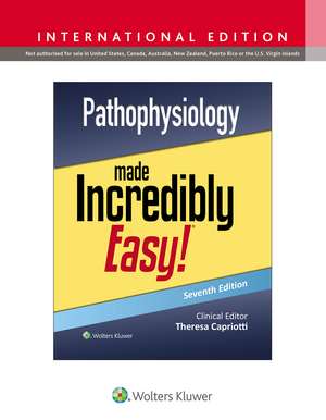 Pathophysiology Made Incredibly Easy! de Teri Capriotti