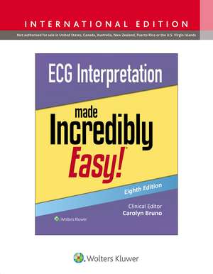 ECG Interpretation Made Incredibly Easy! de Carolynn Bruno