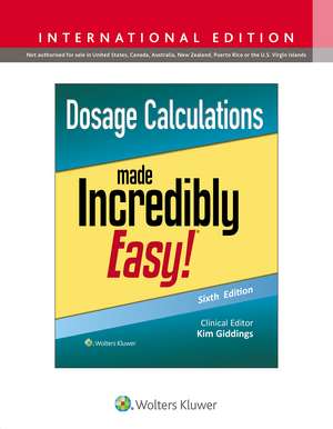 Dosage Calculations Made Incredibly Easy! de Kimberly Giddings MSN, RN, PCCN