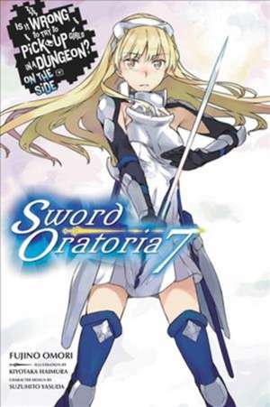 Is It Wrong to Try to Pick Up Girls in a Dungeon? On the Side: Sword Oratoria, Vol. 7 (light novel) de Fujino Omori