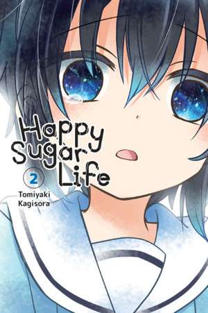 Happy Sugar Life, Vol. 2 de Tomiyaki Kagisora