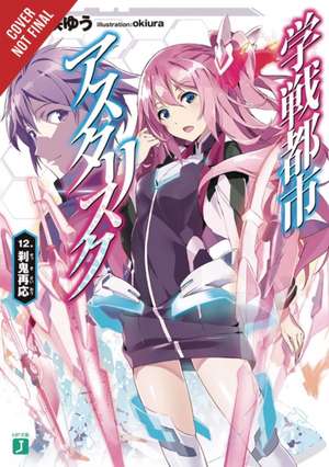 The Asterisk War, Vol. 12 (light novel) de Yuu Miyazaki