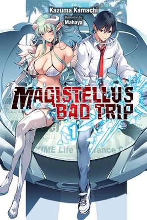 Magistealth Bad Trip, Vol. 1 (light novel) de Kazuma Kamachi