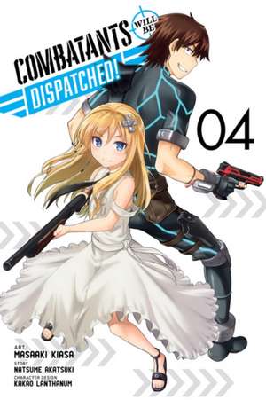 Combatants Will Be Dispatched!, Vol. 4 de Natsume Akatsuki