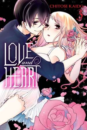 Love and Heart, Vol. 3 de Chitose Kaido