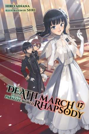 Death March to the Parallel World Rhapsody, Vol. 17 de Hiro Ainana