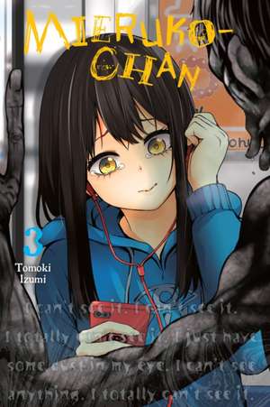 Mieruko-Chan, Vol. 3 de Tomoki Izumi