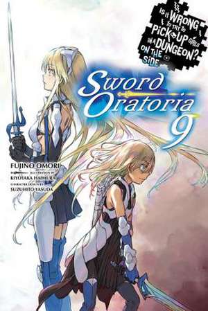 Is It Wrong to Try to Pick Up Girls in a Dungeon? on the Side: Sword Oratoria, Vol. 9 (Light Novel) de Fujino Omori