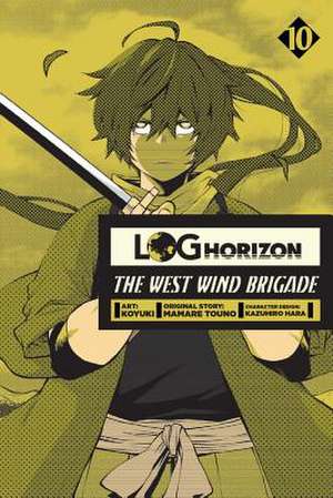 Log Horizon: The West Wind Brigade, Vol. 10 de Koyuki