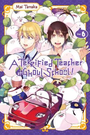 A Terrified Teacher at Ghoul School!, Vol. 6 de Mai Tanaka