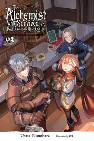 The Alchemist Who Survived Now Dreams of a Quiet City Life, Vol. 2 (Light Novel) de Usata Nonohara