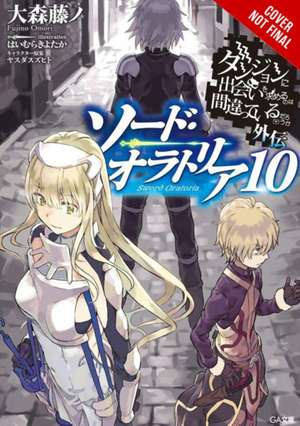 Is It Wrong to Try to Pick Up Girls in a Dungeon? On the Side: Sword Oratoria, Vol. 10 (light novel) de Dale Delucia