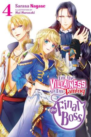 I'm the Villainess, So I'm Taming the Final Boss, Vol. 4 (Light Novel) de Sarasa Nagase