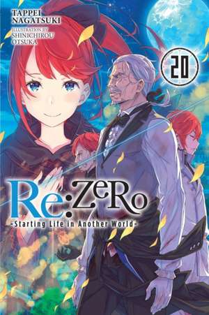 RE: Zero -Starting Life in Another World-, Vol. 20 (Light Novel) de Tappei Nagatsuki