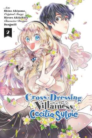 Cross-Dressing Villainess Cecilia Sylvie, Vol. 2 (Manga) de Hiroro Akizakura