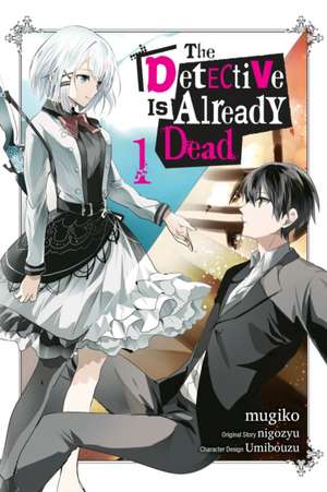 The Detective Is Already Dead, Vol. 1 (Manga) de Nigozyu