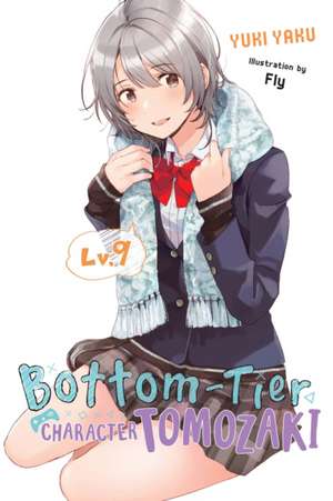 Bottom-Tier Character Tomozaki, Vol. 9 (light novel) de Yuki Yaku